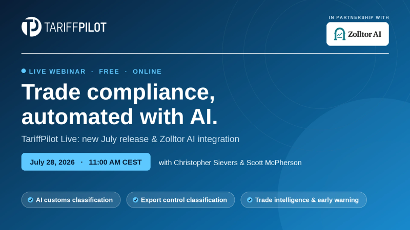 New TariffPilot webinar together with our partner Zolltor AI. On July 28, 2026 at 11:00 AM.